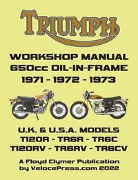 bokomslag TRIUMPH 650cc TWINS 1971-1973 OIL-IN-FRAME WORKSHOP MANUAL
