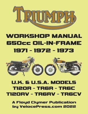 TRIUMPH 650cc TWINS 1971-1973 OIL-IN-FRAME WORKSHOP MANUAL, Häftad