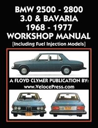 bokomslag BMW 2500 - 2800 - 3.0 & Bavaria 1968-1977 Workshop Manual - Including Fuel Injection Models