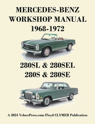 Mercedes-Benz 280sl, 280sel, 280s & 280se Models 1968-1972 Workshop Manual, Häftad