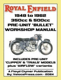 bokomslag ROYAL ENFIELD 1948-1962 BULLET 350cc & 500cc PRE-UNIT WORKSHOP MANUAL INCLUDING CLIPPER -TRIALS & AIRFLOW VARIANTS (UK REDDITCH)