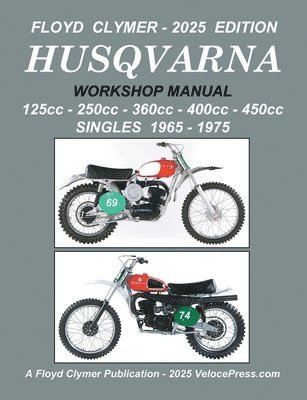 HUSQVARNA 125cc - 250cc - 360cc - 400cc - 450cc SINGLES 1965-1975 WORKSHOP MANUAL
