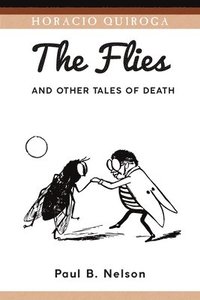bokomslag The Flies and Other Tales of Death