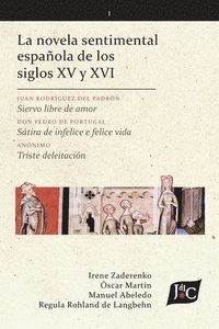 bokomslag La novela sentimental espaola de los siglos XV y XVI (V. 1, PB)