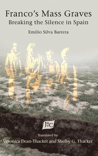 bokomslag Franco's Mass Graves: Breaking the Silence in Spain