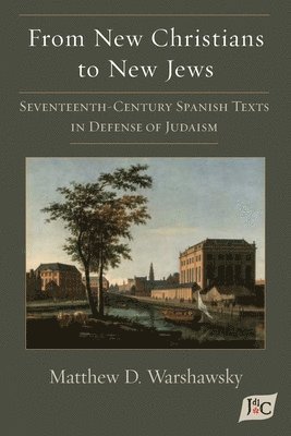 Matthew D Warshawsky, Matthew D. Warshawsky - From New Christians to New Jews, Häftad