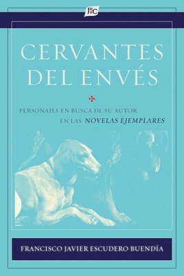 Francisco Javier Escudero Buendía - Cervantes del envés, Häftad
