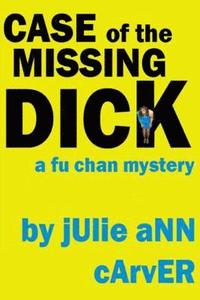bokomslag Case of the Missing Dick