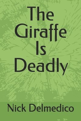 bokomslag Giraffe Is Deadly