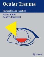 Ferenc Kuhn, Dante J. Pieramici - Ocular Trauma: Principles and Practice, Inbunden