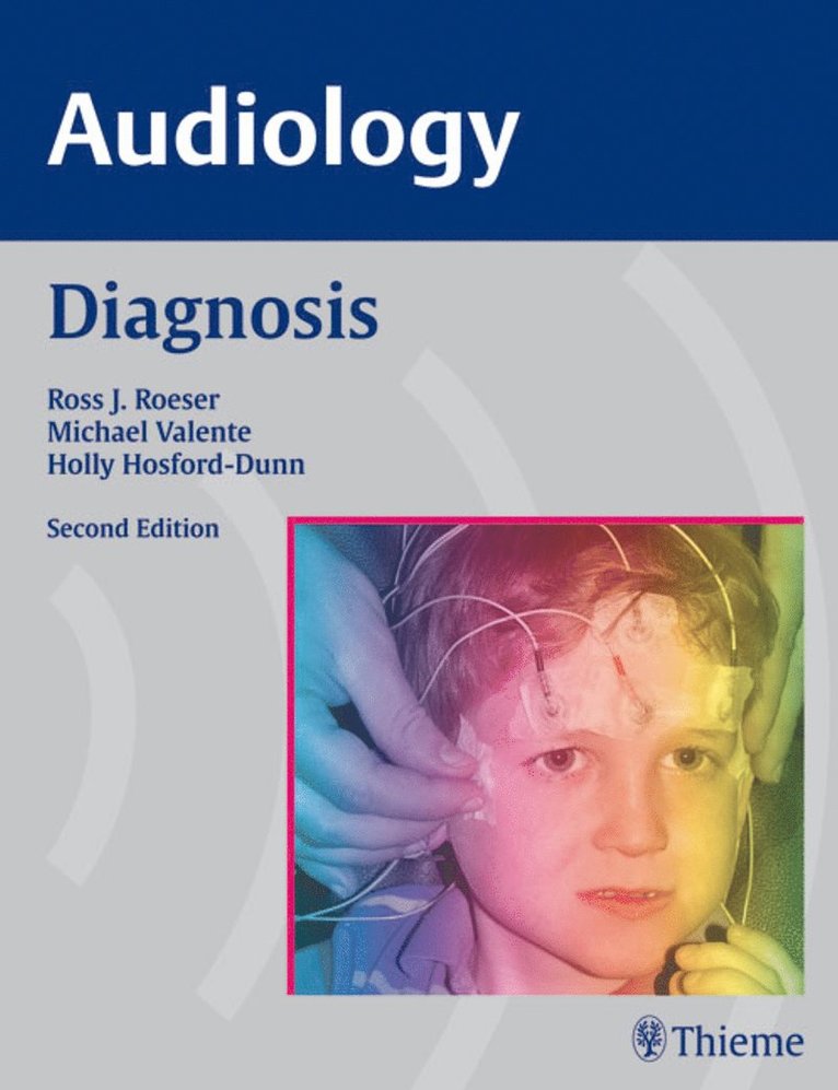 Ross J. Roeser, Michael Valente, Holly Hosford-Dunn - AUDIOLOGY Diagnosis, Inbunden