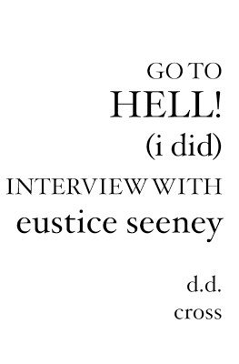 bokomslag Go to Hell! (I did) Interview with Eustice Seeney