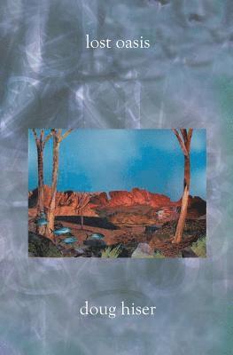 Doug Hiser - Lost Oasis, Häftad