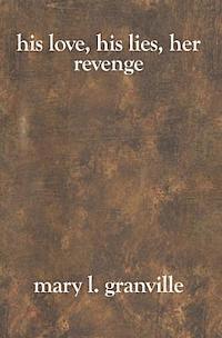bokomslag His love, His lies, Her revenge