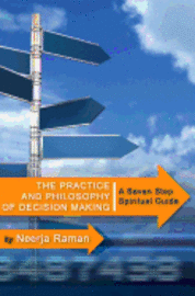 bokomslag The Practice and Philosophy of Decision Making: A Seven Step Spiritual Guide