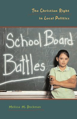 Melissa M. Deckman - School Board Battles, Häftad