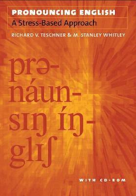 Richard V. Teschner, M. Stanley Whitley - Pronouncing English, Häftad