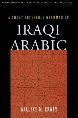 A Short Reference Grammar of Iraqi Arabic 1