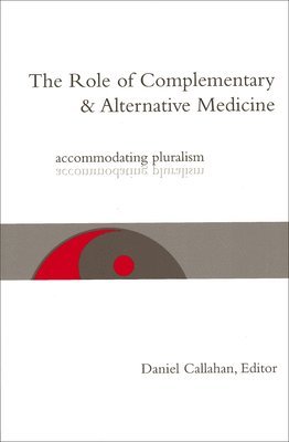 Daniel Callahan - Role of Complementary and Alternative Medicine, Häftad