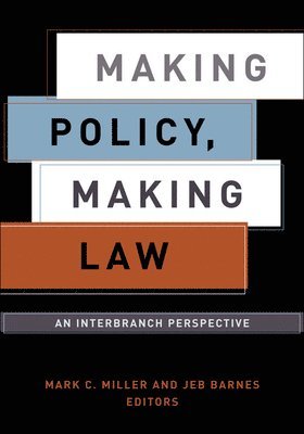 Mark C. Miller, Jeb Barnes - Making Policy, Making Law, Häftad
