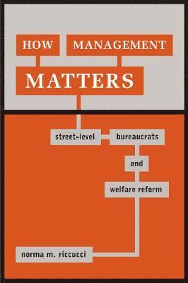 Norma M. Riccucci - How Management Matters, Häftad