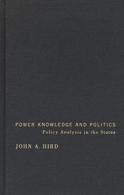 John A. Hird - Power, Knowledge, and Politics, Inbunden