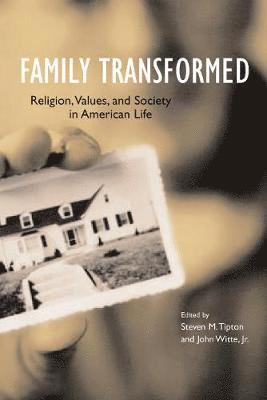 Steven M. Tipton, John Witte Jr. - Family Transformed, Häftad