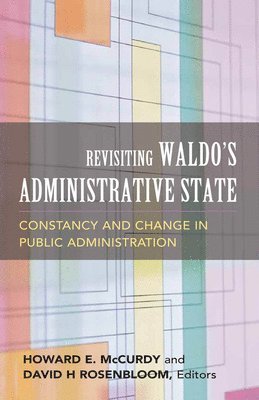 David H. Rosenbloom, Howard E. McCurdy - Revisiting Waldo's Administrative State, Häftad