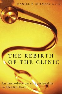 bokomslag The Rebirth of the Clinic