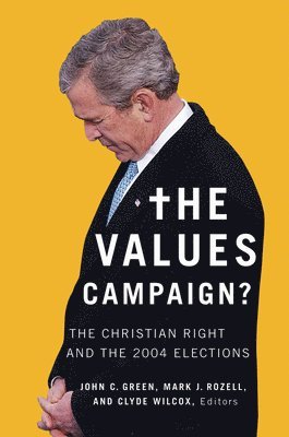 John C. Green, Mark J. Rozell, Clyde Wilcox - Values Campaign?, Häftad
