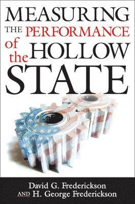 David G. Frederickson - Measuring the Performance of the Hollow State, Häftad