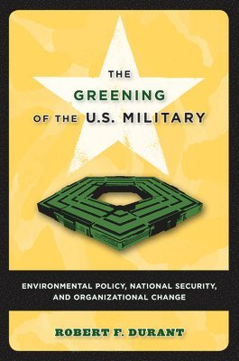 Robert F. Durant - Greening of the U.S. Military, Häftad