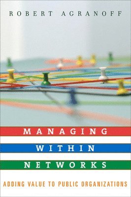Robert Agranoff - Managing within Networks, Häftad