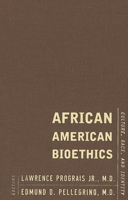 Lawrence J. Prograis Jr., Edmund D. Pellegrino - African American Bioethics, Inbunden