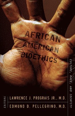 Lawrence J. Prograis Jr., Edmund D. Pellegrino - African American Bioethics, Häftad