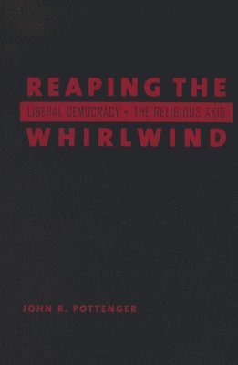 John R. Pottenger - Reaping the Whirlwind, Inbunden