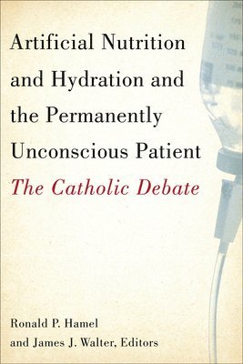 bokomslag Artificial Nutrition and Hydration and the Permanently Unconscious Patient