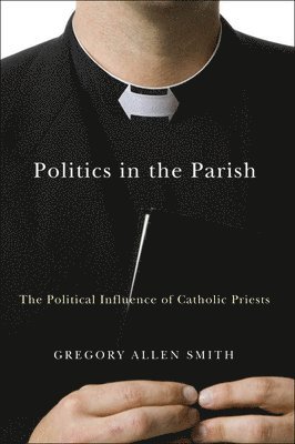 Gregory Allen Smith - Politics in the Parish, Häftad