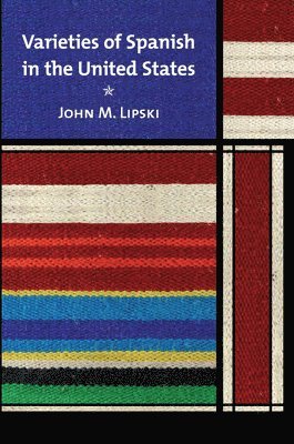John M. Lipski - Varieties of Spanish in the United States, Häftad