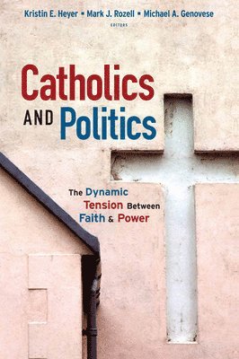 Kristin E. Heyer, Mark J. Rozell, Michael A. Genovese - Catholics and Politics, Häftad