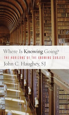 Where Is Knowing Going? 1