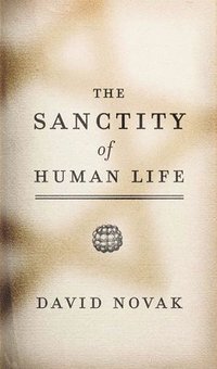 bokomslag The Sanctity of Human Life