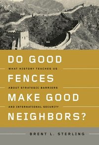 bokomslag Do Good Fences Make Good Neighbors?