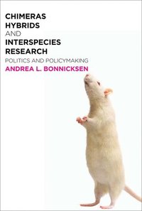 bokomslag Chimeras, Hybrids, and Interspecies Research
