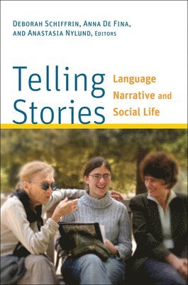 Deborah Schiffrin, Anna De Fina, Anastasia Nylund - Telling Stories, Häftad