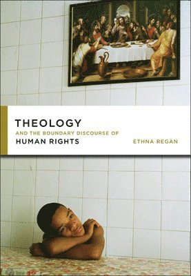 bokomslag Theology and the Boundary Discourse of Human Rights