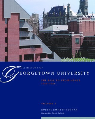 Robert Emmett Curran - History of Georgetown University, Inbunden