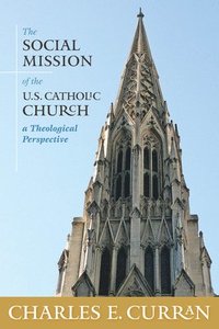 bokomslag The Social Mission of the U.S. Catholic Church