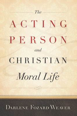 Acting Person and Christian Moral Life