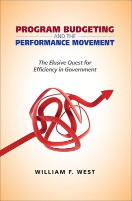 William F. West - Program Budgeting and the Performance Movement, Häftad